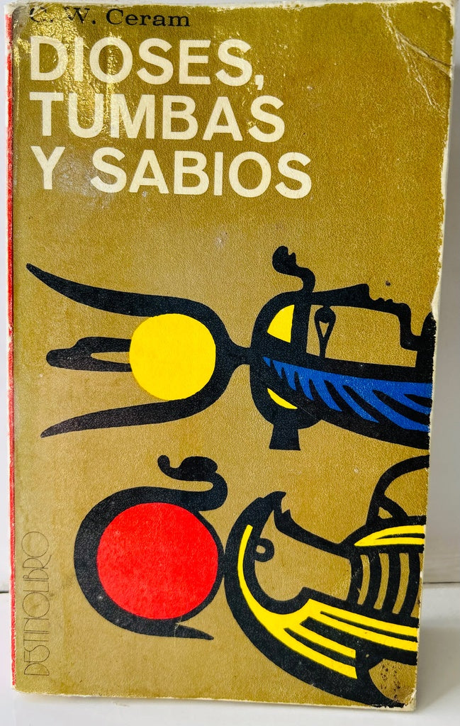 DIOSES TUMBAS Y SABIOS.. | C.W. Ceram