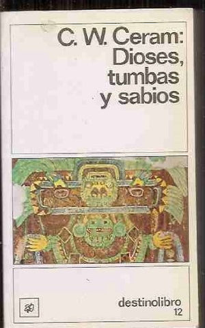 Dioses, Tumbas Y Sabios (Spanish Edition) | C.W. Ceram
