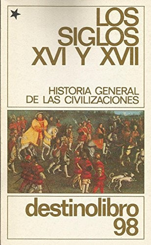HISTORIA GENERAL DE LAS CIVILIZACIONES: LOS SIGLOS XVI Y XVII. TOMO II.. | Roland Mousnier
