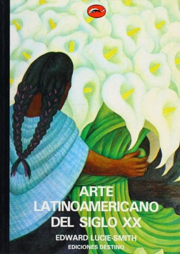 Arte latinoamericano del siglo XX (Spanish Edition) | EdwardLucie Smith