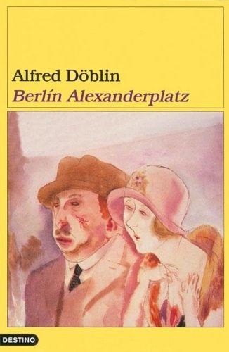 Berlin Alexanderplatz: la historia de Franz Biberkopf | Döblin-Sáenz