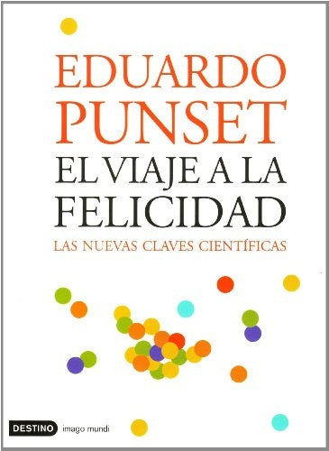El viaje a la felicidad | Punset Eduardo