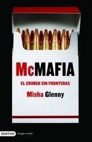 McMafia. El crimen sin fronteras | Glenny, Trujillo