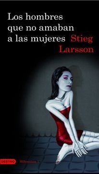 Los hombres que no amaban a las mujeres | Stieg Larsson