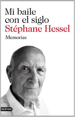 MI BAILE CON EL SIGLO. MEMORIAS.. | Stéphane  Hessel