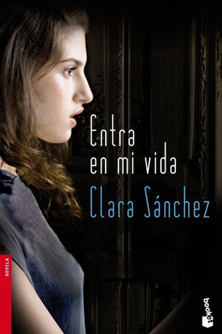 ENTRA EN MI VIDA.. | Clara Sánchez