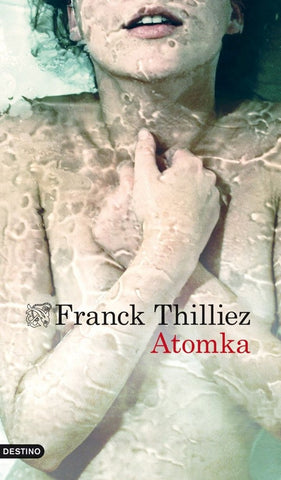 Atomka * | Franck Thilliez