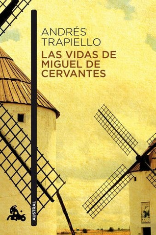 Las vidas de Miguel de Cervantes | Andrés Trapiello