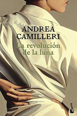 LA REVOLUCION DE LA LUNA.. | Andrea Camilleri