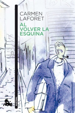 Al volver la esquina | Carmen Laforet