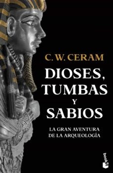 DIOSES, TUMBAS Y SABIOS | C.W. Ceram