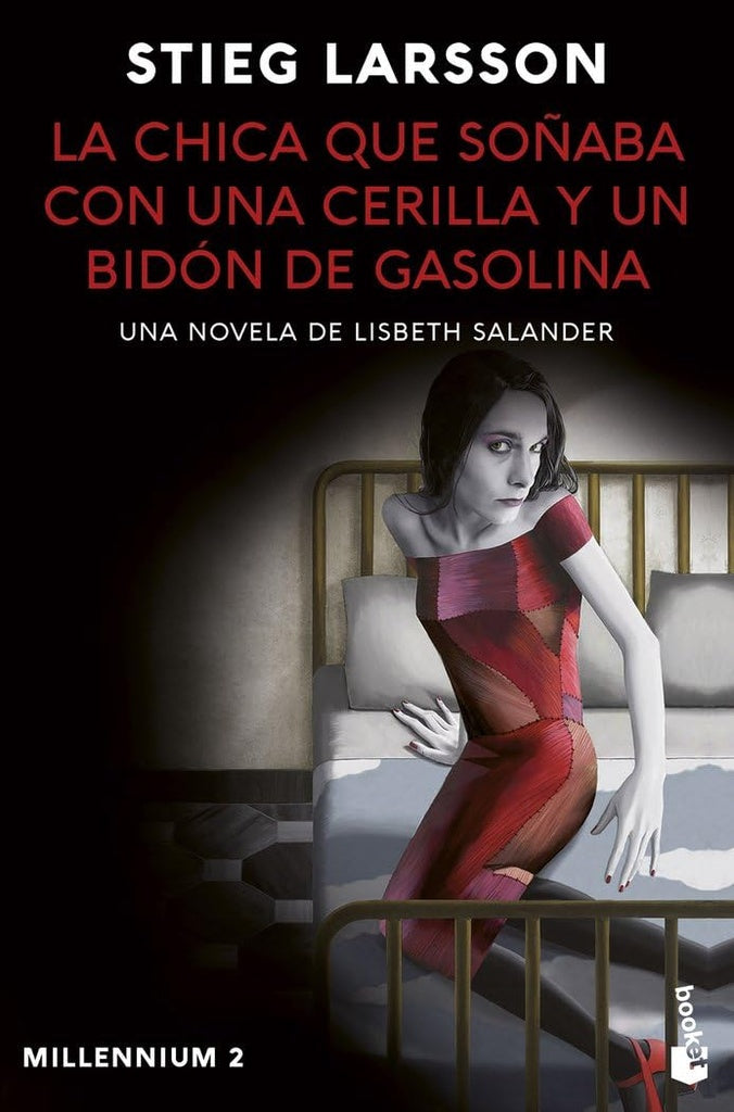 LA CHICA QUE SOÑABA CON UNA CERILLA Y UN BIDON DE GASOLINA (MILLENNIUM 2).. | Stieg Larsson