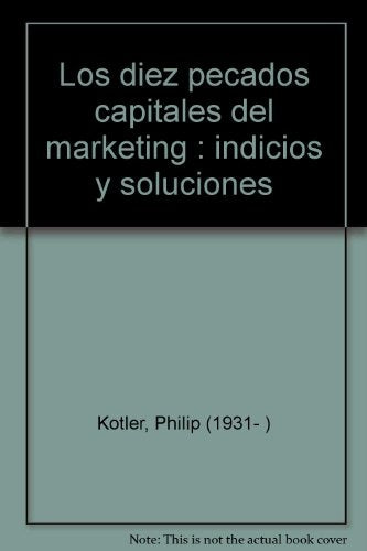 LOS 10 PECADOS CAPITALES DEL MARKETING | Philip Kotler
