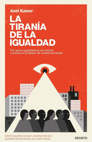 LA TIRANIA DE LA IGUALDAD.. | AXEL KAISER