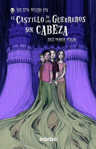 EL CASTILLO DE LOS GUERREROS SIN CABEZA (LOS SIN MIEDO).. | Jose Maria Plaza