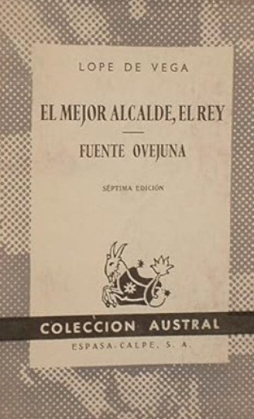 EL MEJOR ALCALDE, EL REY. FUENTEOVEJUNA.. | Lope De Vega