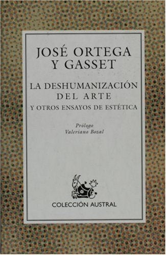 LA DESHUMANIZACION DEL ARTE Y OTROS ENSAYOS DE ESTETICA.. | Gasset, Gasset