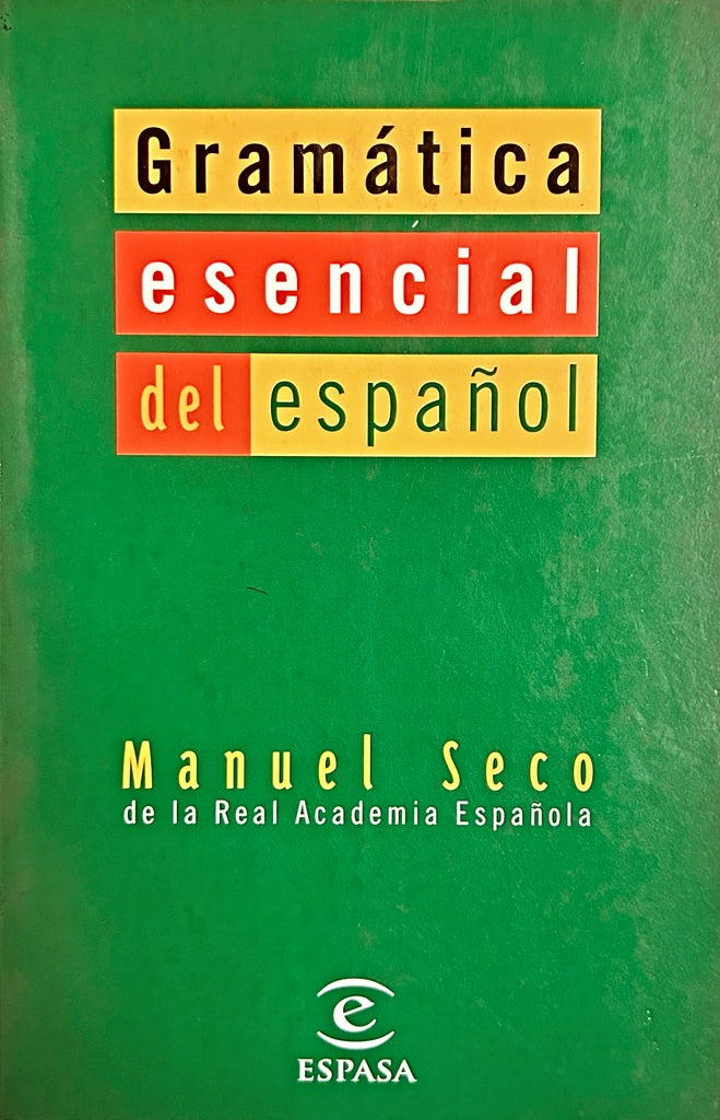 GRAMATICA ESENCIAL DEL ESPAÑOL.. | Manuel Seco