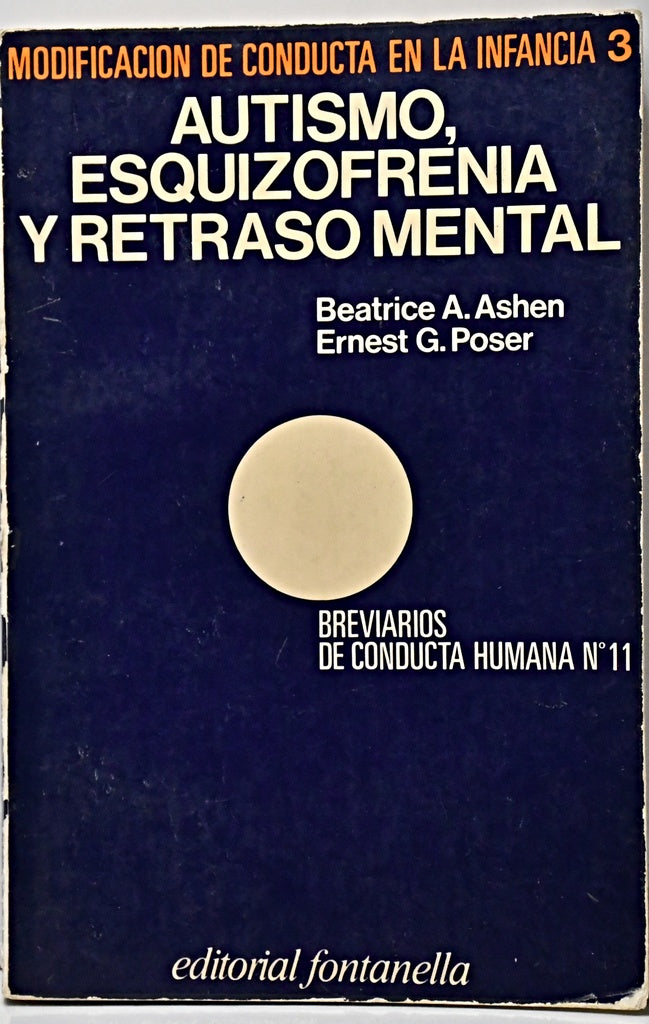 AUTISMO, ESQUIZOFRENIA Y RETRASO MENTAL.. | Beatrice A.  Ashen