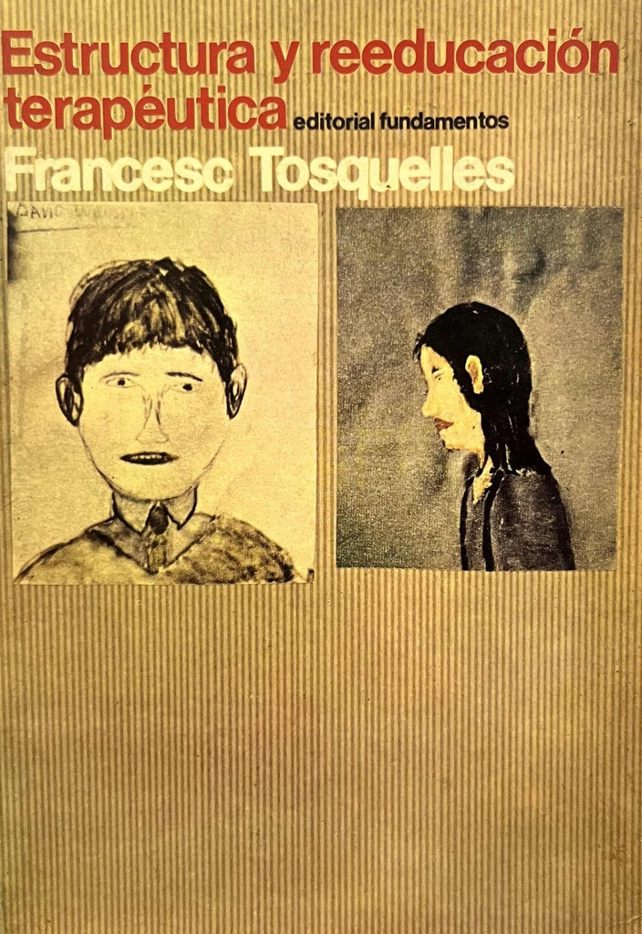 ESTRUCTURA Y REEDUCACION TERAPEUTICA.. | Francesc Tosquelles