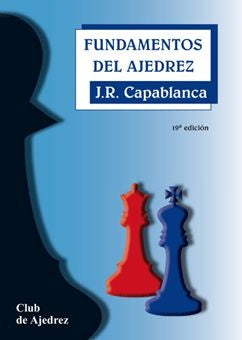 FUNDAMENTOS DEL AJEDREZ.. | José Raúl  Capablanca