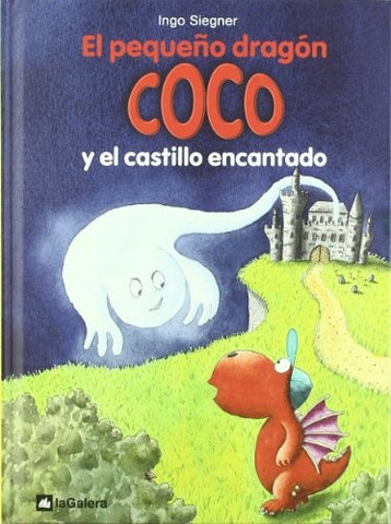 EL PEQUEÑO DRAGON COCO Y EL CASTILLO ENCANTADO.. | Ingo  Siegner