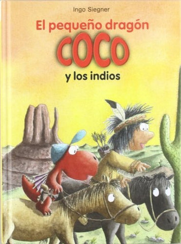 EL PEQUEÑO DRAGÓN COCO Y LOS INDIOS.. | Ingo  Siegner