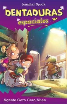 Dentaduras espaciales. Agente cero cero alien * | Jonathan  Spock