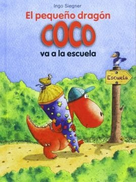 Pequeño dragón Coco va a la escuela | Ingo  Siegner