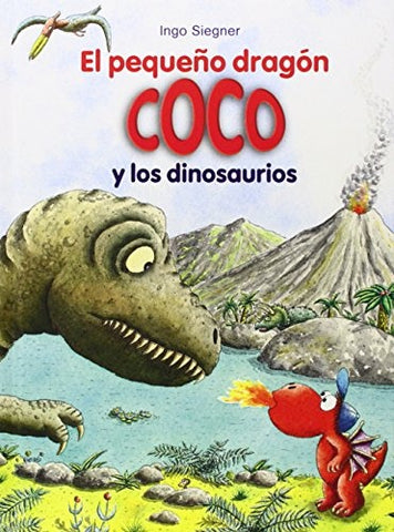 EL PEQUEÑO DRAGON COCO Y LOS DINOSAURIOS.. | Ingo  Siegner