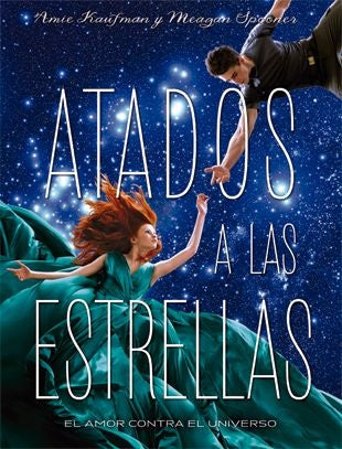 ATADOS A LAS ESTRELLAS | AMIE KAUFMAN