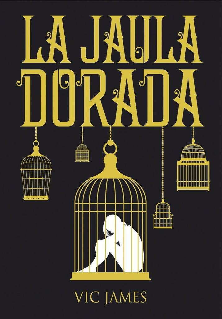 LA JAULA DORADA (CON DETALLES).. | Vic  James