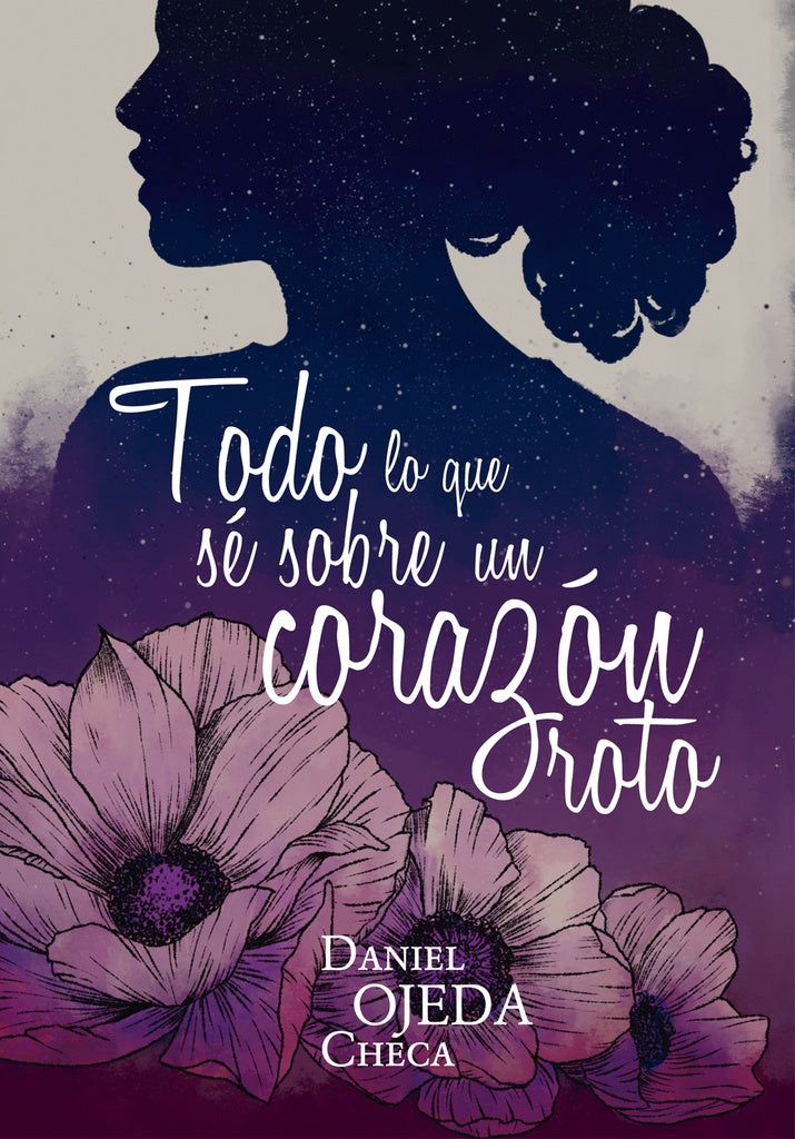 TODO LO QUE SE SOBRE UN CORAZON ROTO.. | Daniel  Ojeda