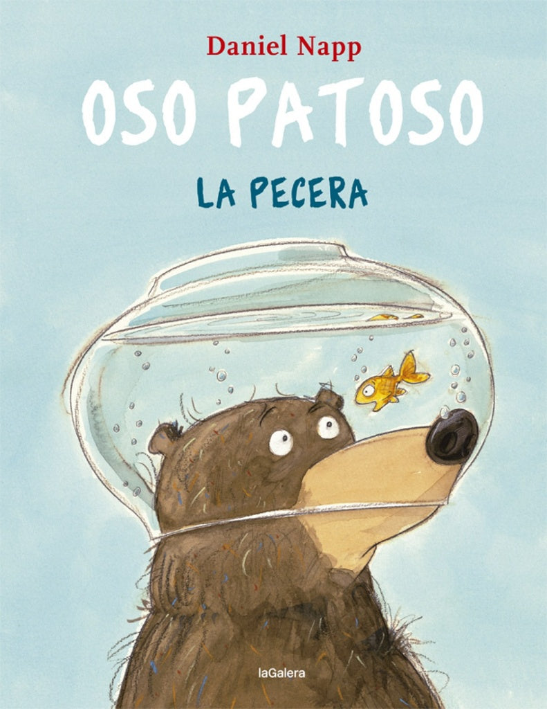 OSO PATOSO Y LA PECERA (CON DETALLES).. | DANIEL  NAPP