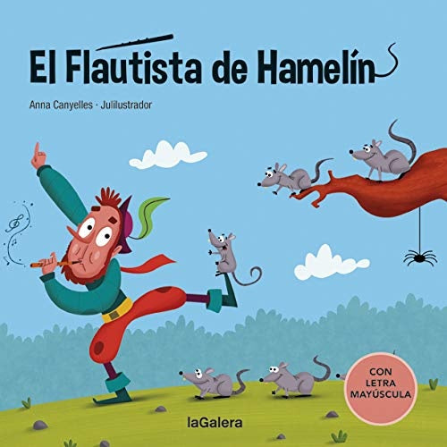 EL FLAUTISTA DE HAMELIN (CON LETRA MAYUSCULA) (CON DETALLES).. | Anna Canyelles