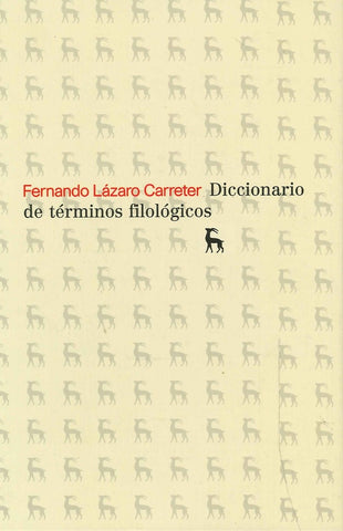 DICCIONARIO DE TÉRMINOS FILOLÓGICOS.. | Fernando Lázaro Carreter