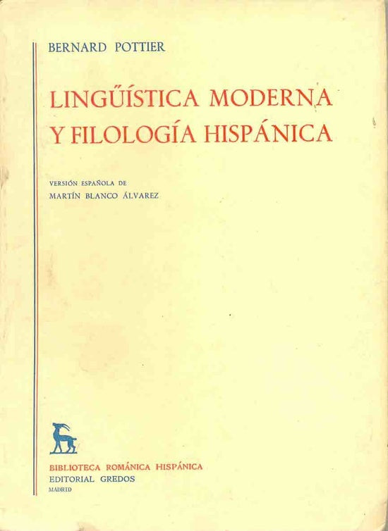 LINGÜÍSTICA MODERNA Y FILOLOGÍA HISPÁNICA.. | Bernard Pottier