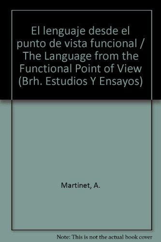 EL LENGUAJE DESDE EL PUNTO DE VISTA FUNCIONAL.. | André Martinet