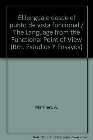 EL LENGUAJE DESDE EL PUNTO DE VISTA FUNCIONAL.. | André Martinet