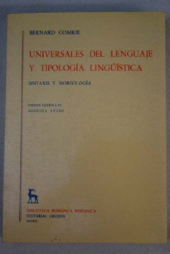 UNIVERSALES DE LENGUAJE Y TIPOLOGÍA LINGÜÍSTICA | Bernard Comrie