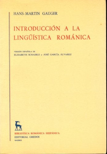 INTRODUCCIÓN A LA LINGÜÍSTICA ROMANICA.. | Hans-Martin Gauger
