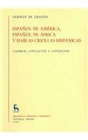 ESPAÑOL DE AMÉRICA, ESPAÑOL DE ÁFRICA Y HABLAS CRIOLLAS HISPÁNICAS.. | Germán De Granda