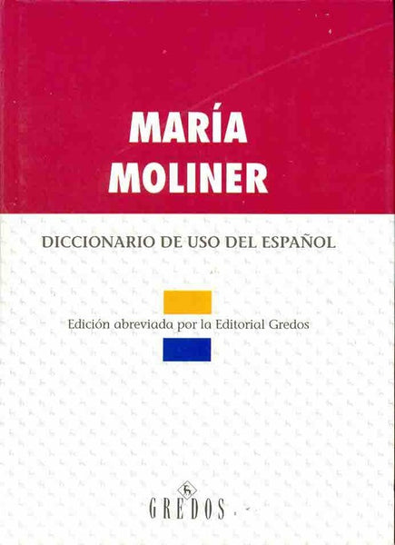 DICCIONARIO DE USO DEL ESPAÑOL | María Moliner