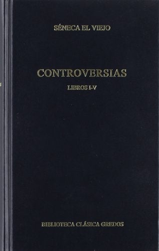 Controversias. Libros I-V | Séneca  El Viejo
