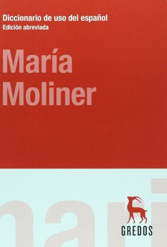 DICCIONARIO DE USO DEL ESPAÑOL. EDICIÓN ABREVIADA | MARIA MOLINER RUIZ