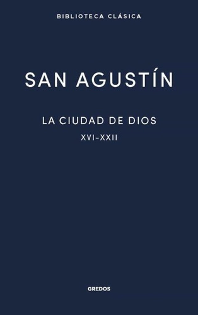 LA CIUDAD DE DIOS III. LIBROS XVI-XXII | San Agustín de Hipona