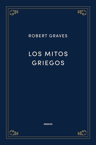 LOS MITOS GRIEGOS.. | Robert Graves