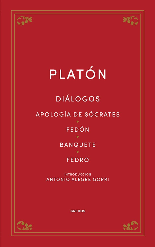 DIALOGOS. APOLOGIA DE SOCRATES - FEDON - BANQUETE - FEDRO.. | Platón