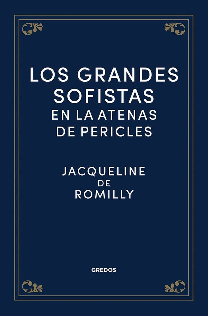 LOS GRANDES SOFISTAS EN LA ATENAS DE PERICLES.. | Jacqueline de Romilly