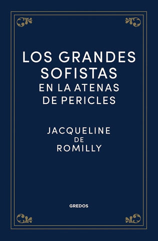 LOS GRANDES SOFISTAS EN LA ATENAS DE PERICLES.. | Jacqueline de Romilly